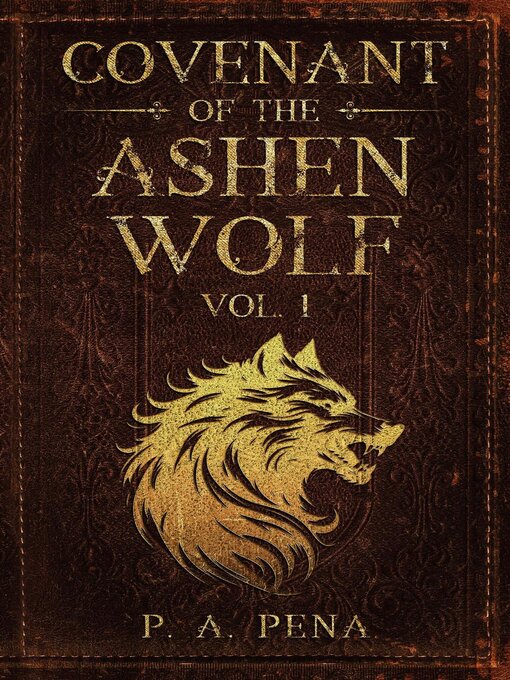 Title details for Covenant of the Ashen Wolf Volume 1 by P. A. Pena - Available